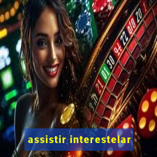 assistir interestelar